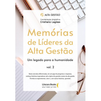 Memórias De Líderes Da Alta Gestão: Um Legado Para A Humanidade