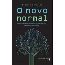 O Novo Normal: Como Desenvolver Habilidades Comportamentais Para Vencer Na Era Digital