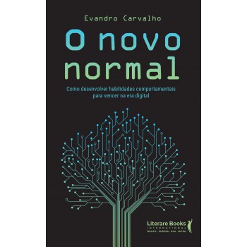 O Novo Normal: Como Desenvolver Habilidades Comportamentais Para Vencer Na Era Digital