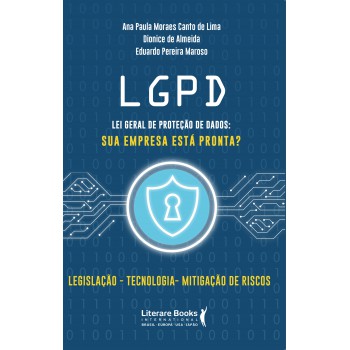 Lgpd - Lei Geral De Proteção De Dados: Sua Empresa Está Pronta?