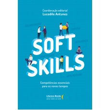 Soft Skills: Competências Essenciais Para Os Novos Tempos