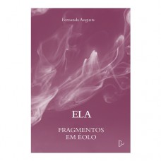 Ela: Fragmentos Em éolo