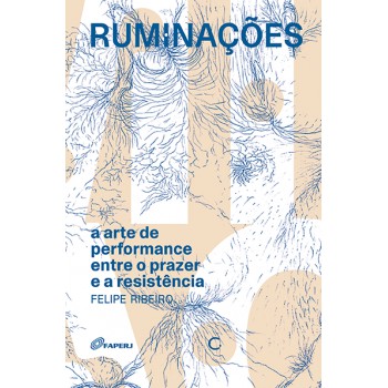 Ruminações: A arte de performance entre o prazer e a resistência