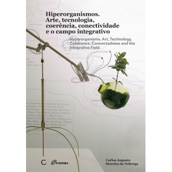 Hiperorganismos: Arte, tecnologia, coere^ncia, conectividade e o campo integrativo