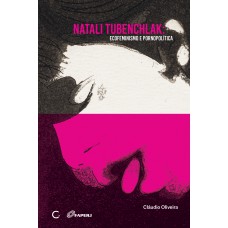 Natali Tubenchlak: Ecofeminismo e pornopolítica