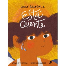 Quero Brincar E Está Quente