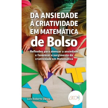 Da Ansiedade á Criatividade Em Matemática De Bolso