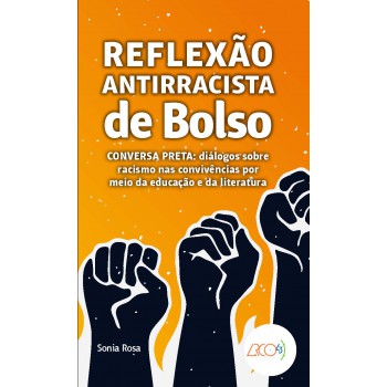 Reflexão Antirracista De Bolso - Conversa Preta: Diálogos Sobre Racismo Nas Convivências Por Meio Da Educação E Da Literatura