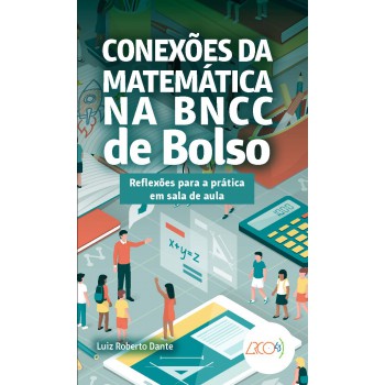 Conexões Da Matemática Na Bncc De Bolso: Reflexões Para A Prática Em Sala De Aula