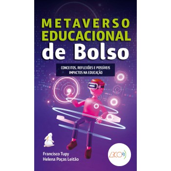 Metaverso Educacional De Bolso: Conceitos, Reflexões E Possíveis Impactos Na Educação