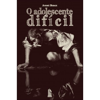 O Adolescente Difícil