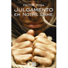 Julgamento Em Notre Dame: A Saga De Uma Médica Do Século Xv