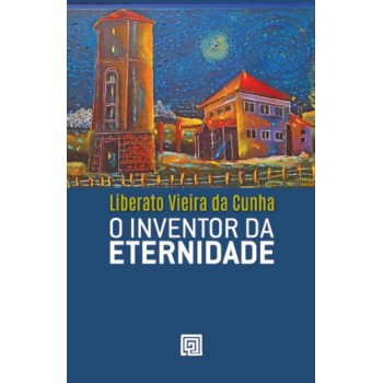 O Inventor Da Eternidade
