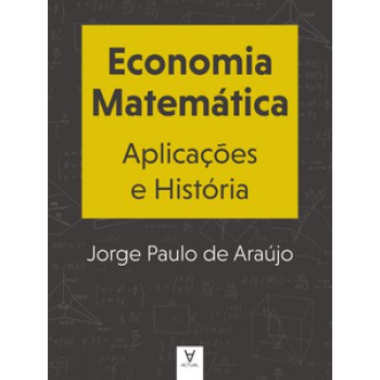 Economia Matemática: Aplicações E História