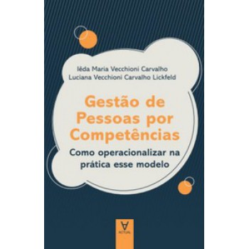 Gestão De Pessoas Por Competências: Como Operacionalizar Na Prática Esse Modelo