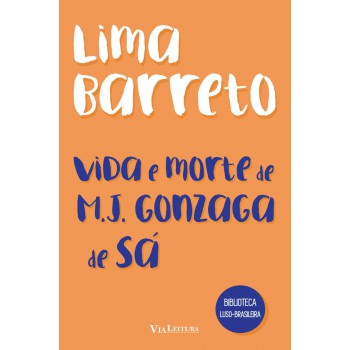 Vida e morte de M. J. Gonzaga de Sá - Lima Barreto