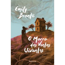 O Morro Dos Ventos Uivantes : Emily Brontë (edição Especial Capa Dura) O Morro Dos Ventos Uivantes : Emily Brontë (edição Especial Capa Dura)