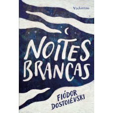 Noites Brancas - Iódor Dostoiévski