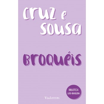 Broquéis - João Da Cruz E Sousa