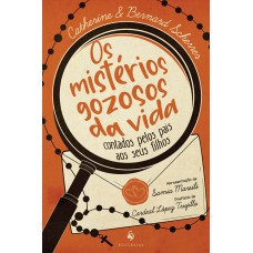 Os Mistérios Gozosos Da Vida Contados Pelos Pais Aos Seus Filhos