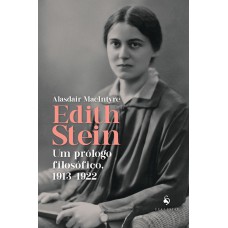 Edith Stein: Um Prólogo Filosófico, 1913-1922
