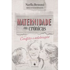 Maternidade Em Crônicas: Conflito E Celebração