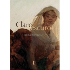 CLARO ESCURO — ENSAIOS SOBRE CASAMENTO, DIVÓRCIO, AMOR, SEXO E OUTROS ASSUNTOS