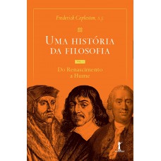 Uma História Da Filosofia - Vol.ii - Do Renascimento A Hume