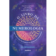 O livro da numerologia: O guia para o domínio dos números e seu uso na vida pessoal e profissional