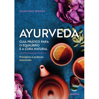 Ayurveda – Princípios e práticas essenciais