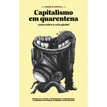 Capitalismo Em Quarentena: Notas Sobre A Crise Global