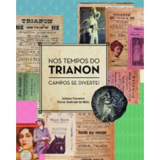 Nos Tempos Do Trianon: Campos Se Diverte!