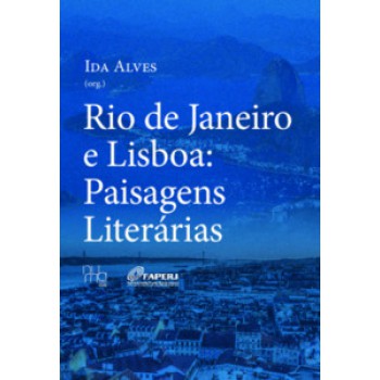 Rio De Janeiro E Lisboa: Paisagens Literárias