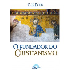 O Undador Do Cristianismo