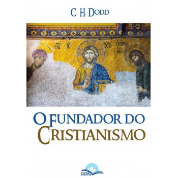 O Undador Do Cristianismo