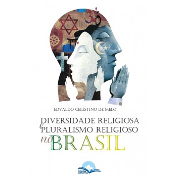 Diversidade Religiosa E Pluralismo No Brasil Diversidade Religiosa E Pluralismo No Brasil