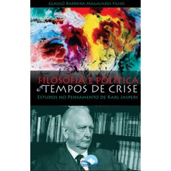 Ilosoia E Política Em Tempos De Crise Ilosoia E Política Em Tempos De Crise