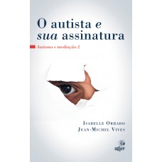 O Autista E Sua Assinatura: Autismo E Mediação 2