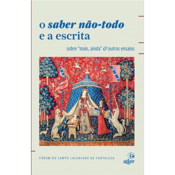 O Saber Não-todo E A Escrita: Sobre 