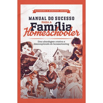 Manual Do Sucesso Para A Família Homeschooler