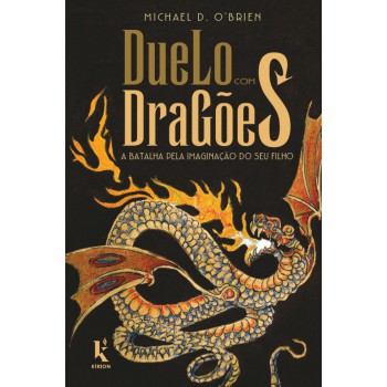 Duelo Com Dragões: A Batalha Pela Imaginação Do Seu Filho