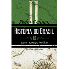 História Do Brasil: Século Xvii - Formação Brasileira (vol. Ii)