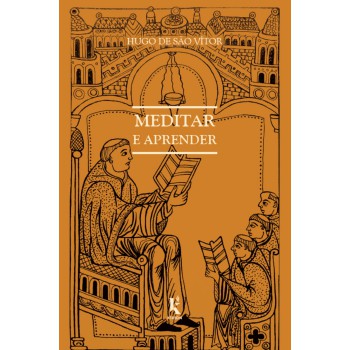 Meditar E Aprender: Sobre O Modo De Aprender E Meditar