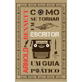 Como Se Tornar Um Escritor. Um Guia Prático