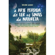 A Arte Perdida De Ler Os Sinais Da Natureza