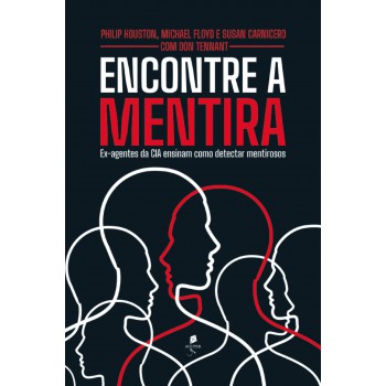 Encontre A Mentira: Ex-agentes Da Cia Ensinam Como Detectar Mentirosos