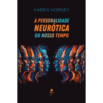 A Personalidade Neurótica Do Nosso Tempo
