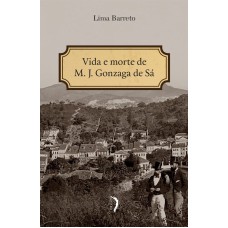 Vida E Morte De M. J. Gonzaga De Sá