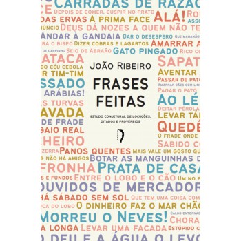 Frases Feitas: Estudo Conjetural De Locuções, Ditados E Provérbios