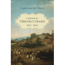 Capítulos De História Colonial. 1500-1800